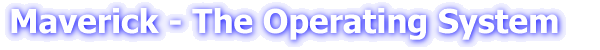 Maverick - The Operating System